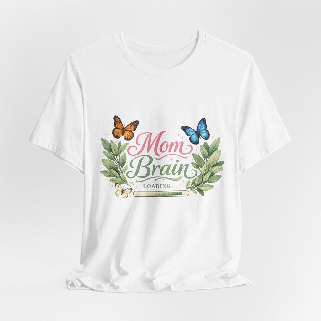 Mom Brain Loading T-Shirt | Floral wreath, butterflies, pastel script