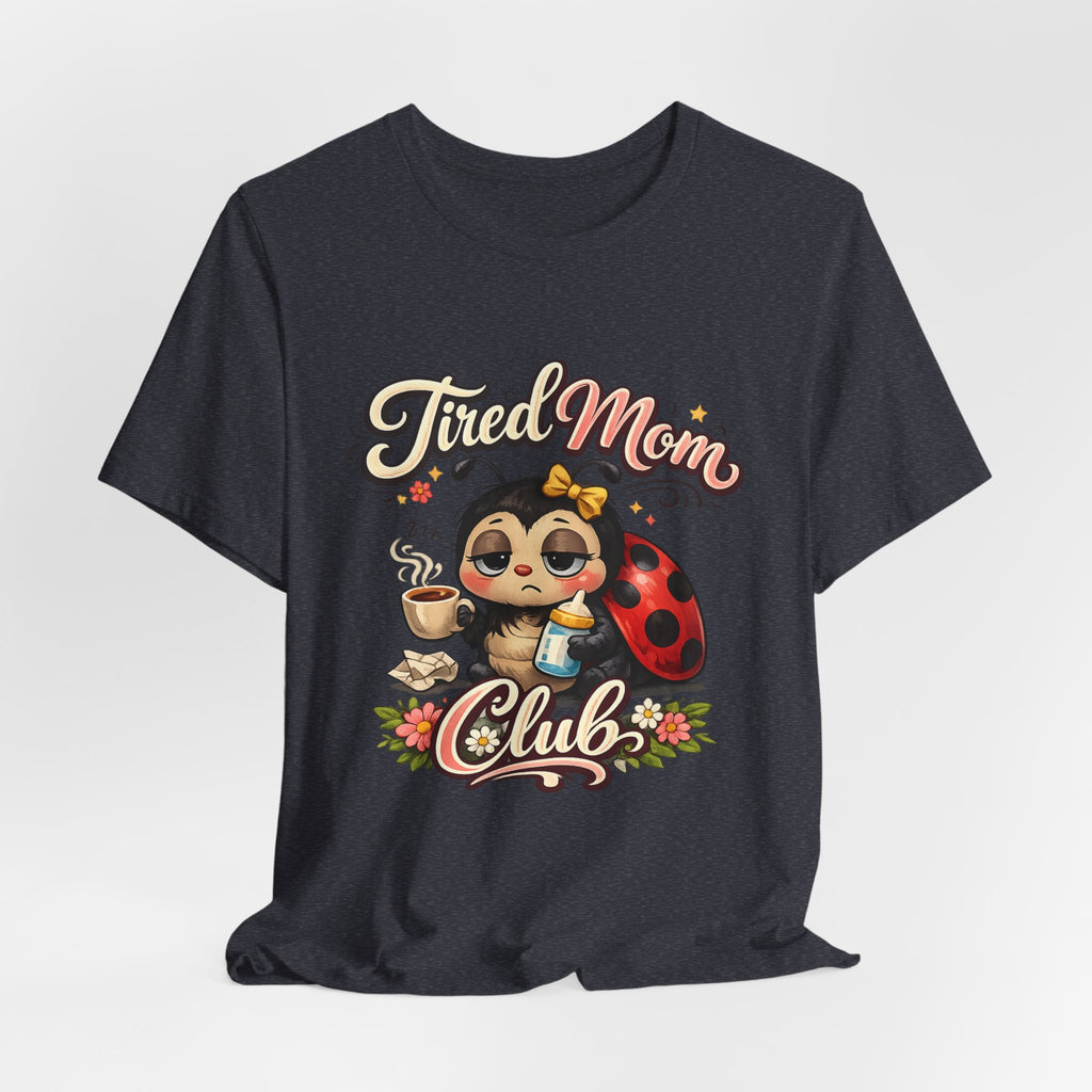 Tired Mom Club T-Shirt | Cute Ladybug Sloth Illustration