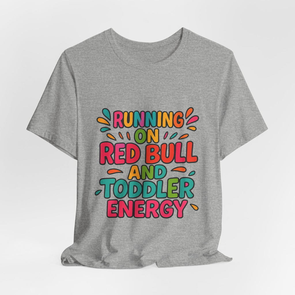Running on Red Bull and Toddler Energy T-Shirt | Funny Mom Tee