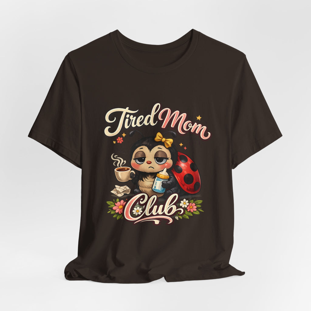 Tired Mom Club T-Shirt | Cute Ladybug Sloth Illustration