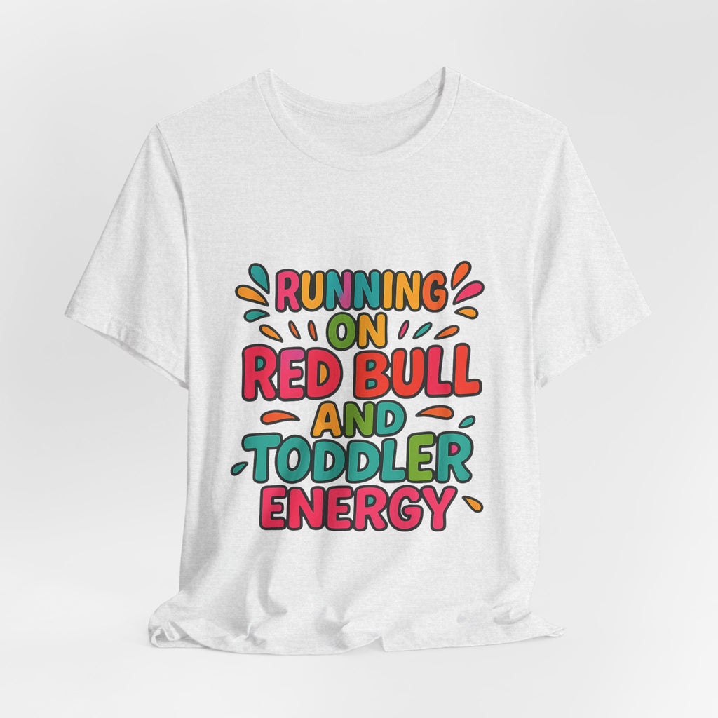 Running on Red Bull and Toddler Energy T-Shirt | Funny Mom Tee