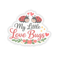 My Little Love Bugs Kiss-Cut Sticker | Cute Ladybug Heart Floral Decal