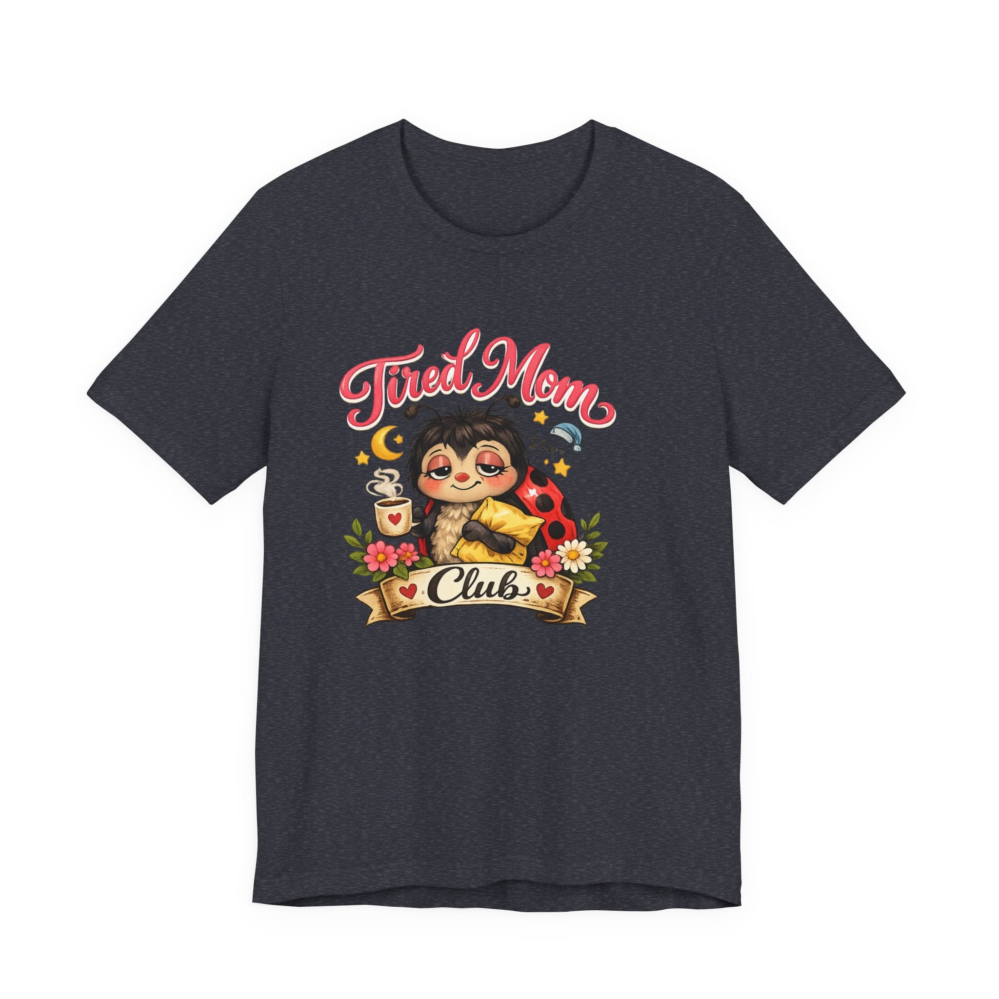 Tired Mom Club Tee | Cute Sloth Ladybug Graphic Shirt