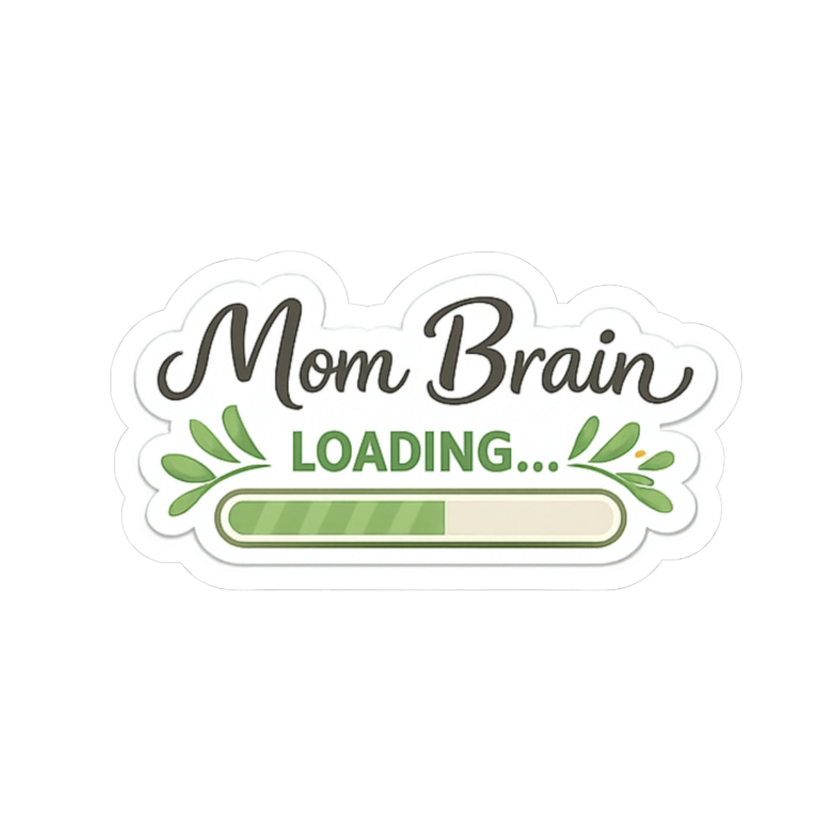 Mom Brain Loading sticker | Kiss-Cut Sticker