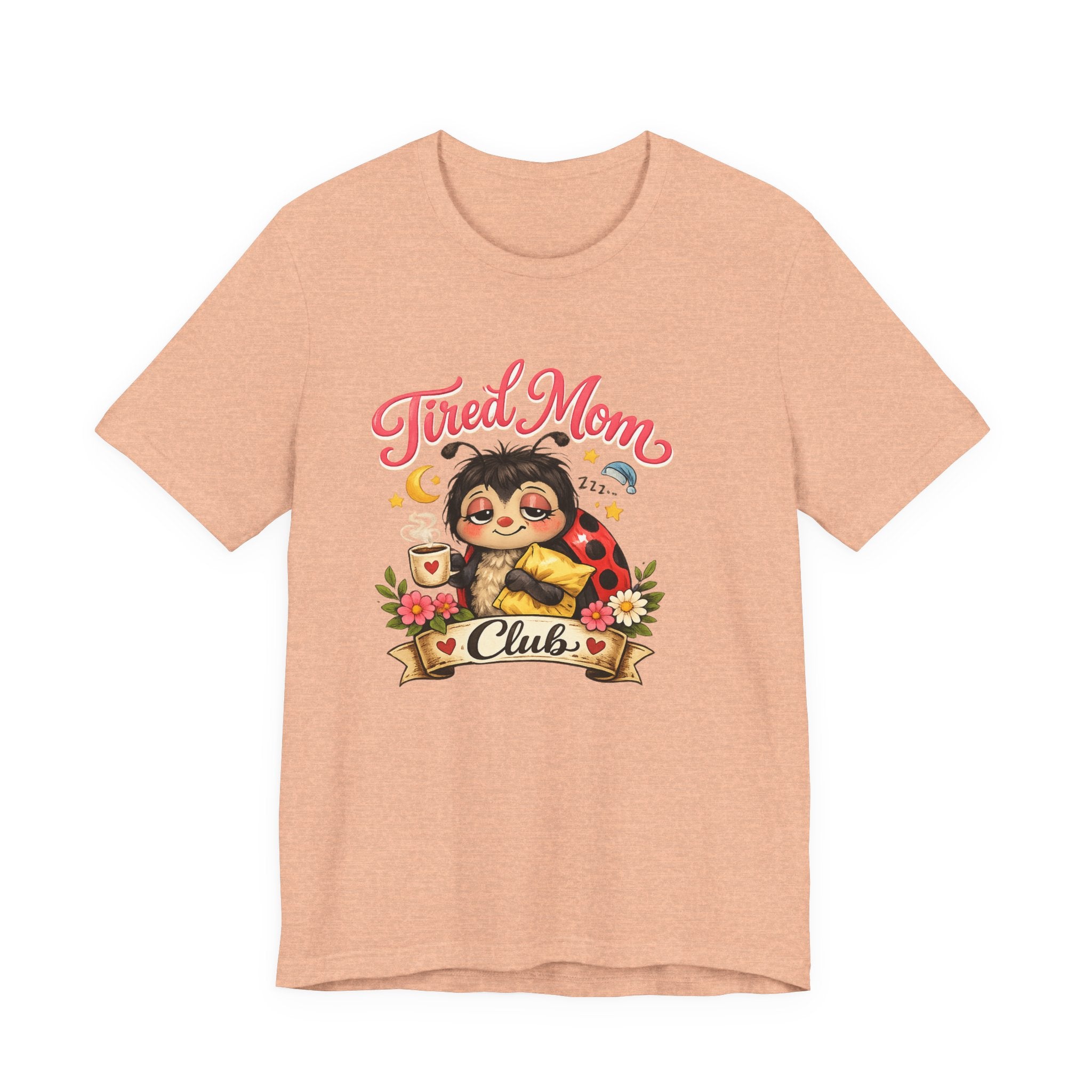 Tired Mom Club Tee | Cute Sloth Ladybug Graphic Shirt