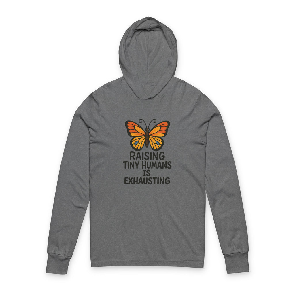 Monarch Butterfly Raising Tiny Humans Is Exhausting Hoodie Tee | Long Sleeve