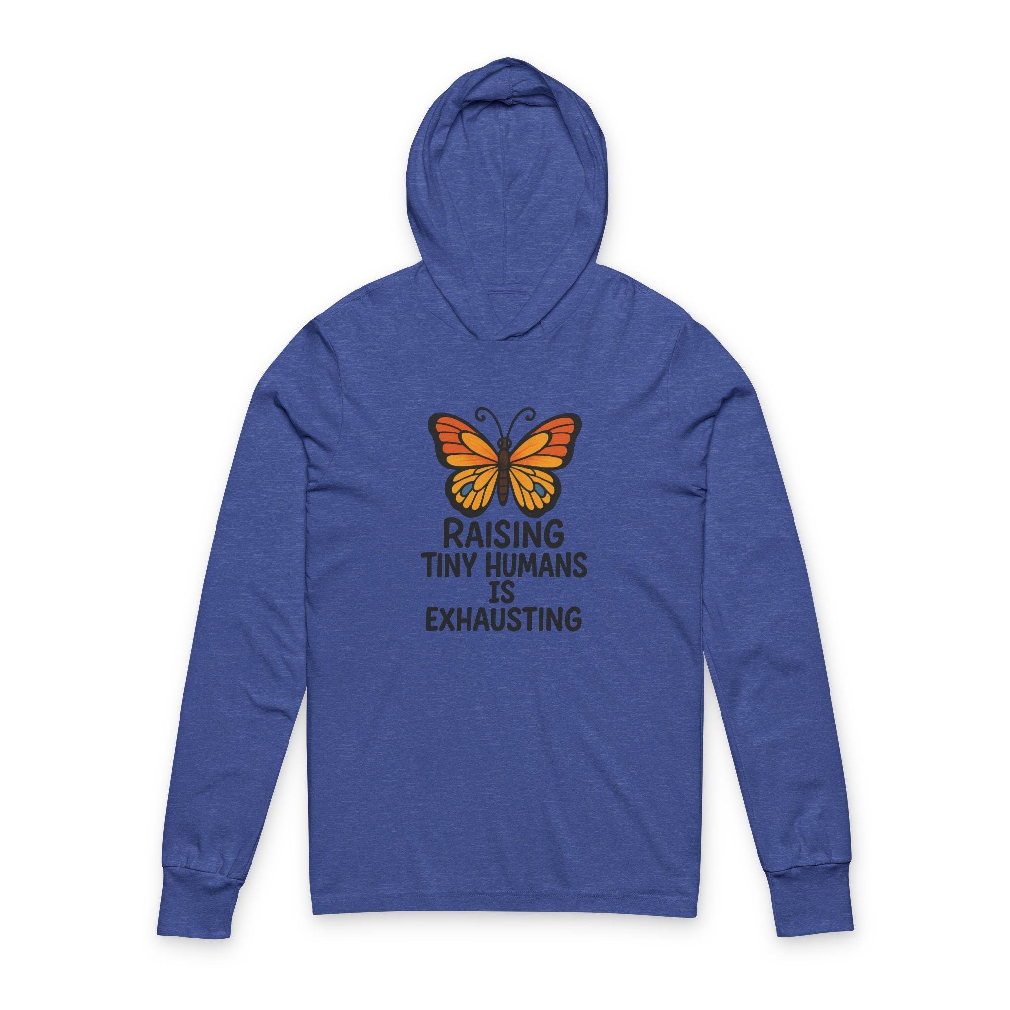 Monarch Butterfly Raising Tiny Humans Is Exhausting Hoodie Tee | Long Sleeve