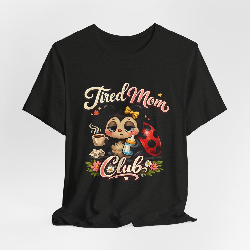 Tired Mom Club T-Shirt | Cute Ladybug Sloth Illustration