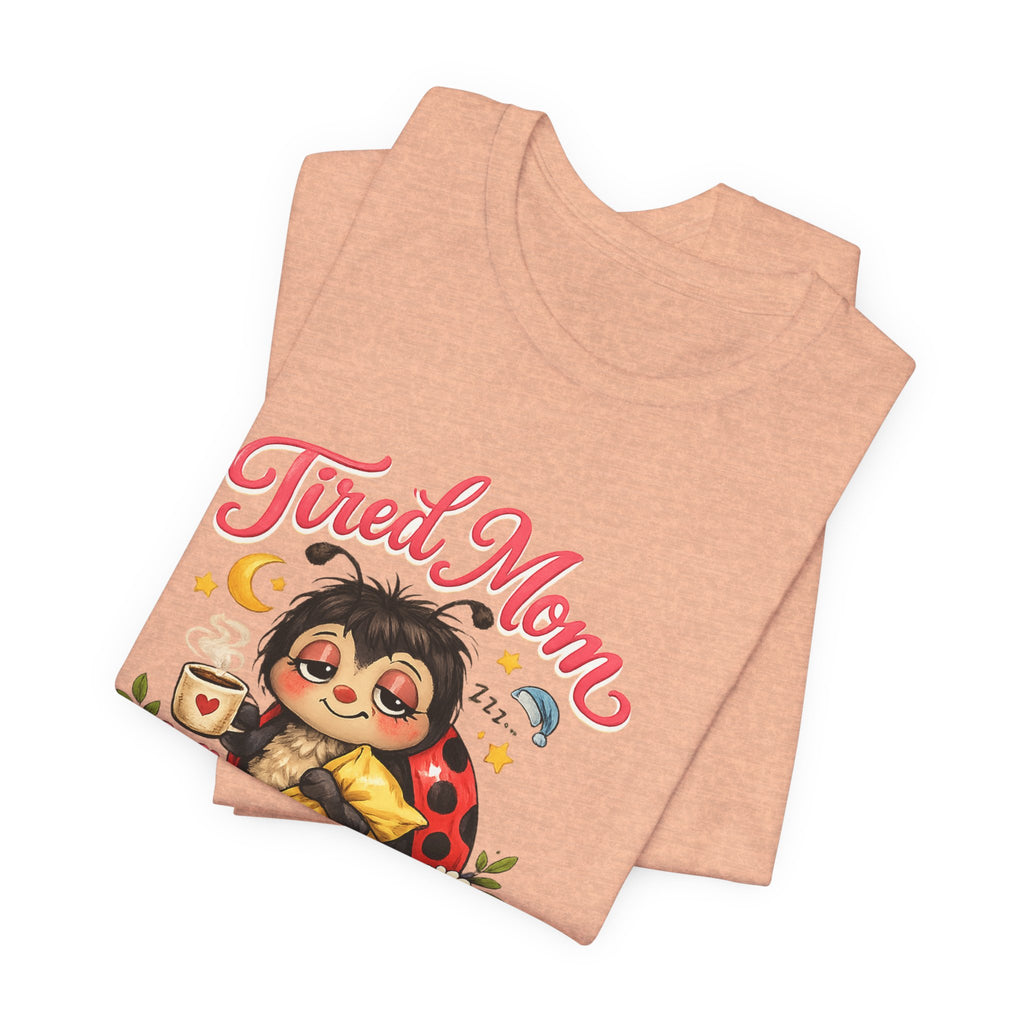 Tired Mom Club Tee | Cute Sloth Ladybug Graphic Shirt