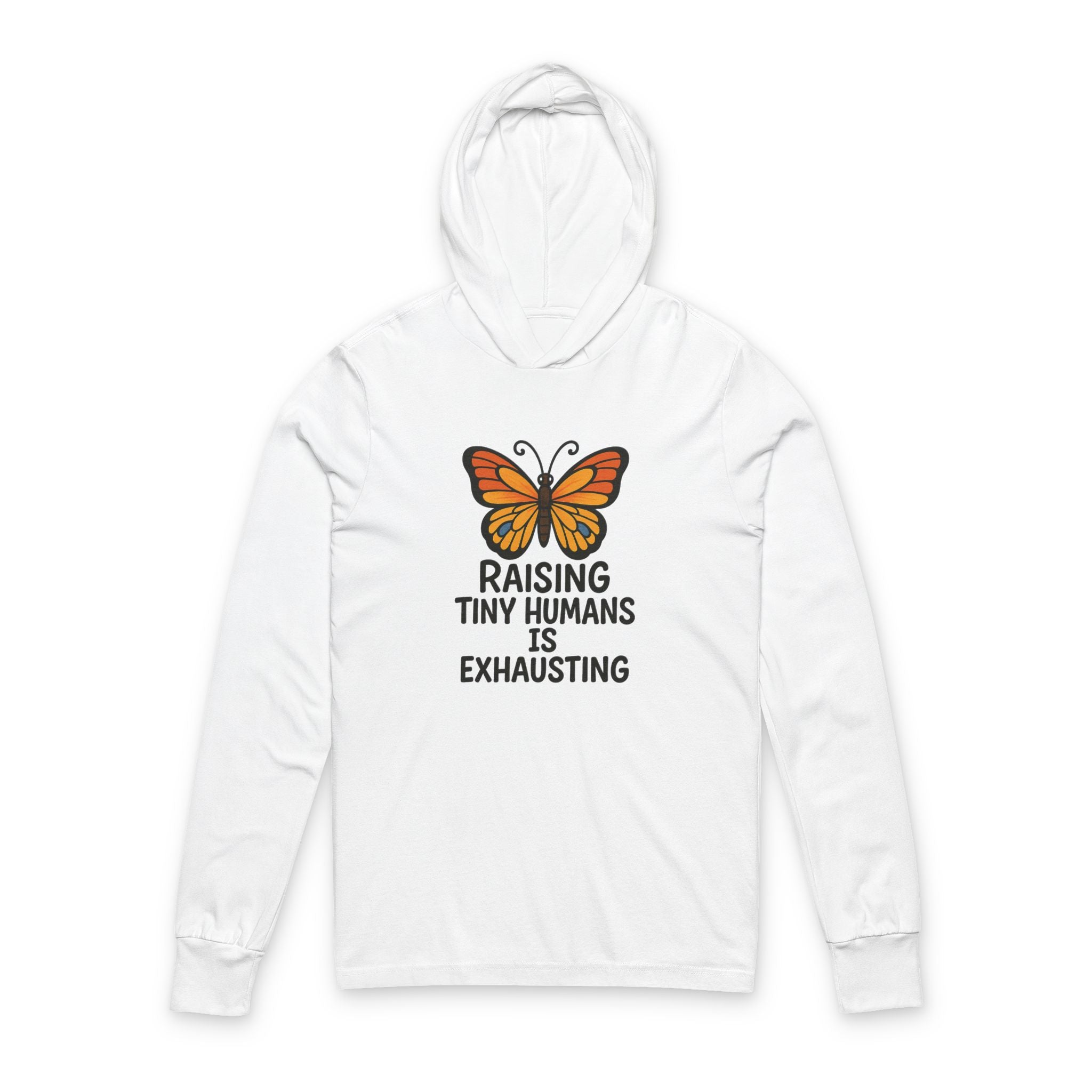 Monarch Butterfly Raising Tiny Humans Is Exhausting Hoodie Tee | Long Sleeve