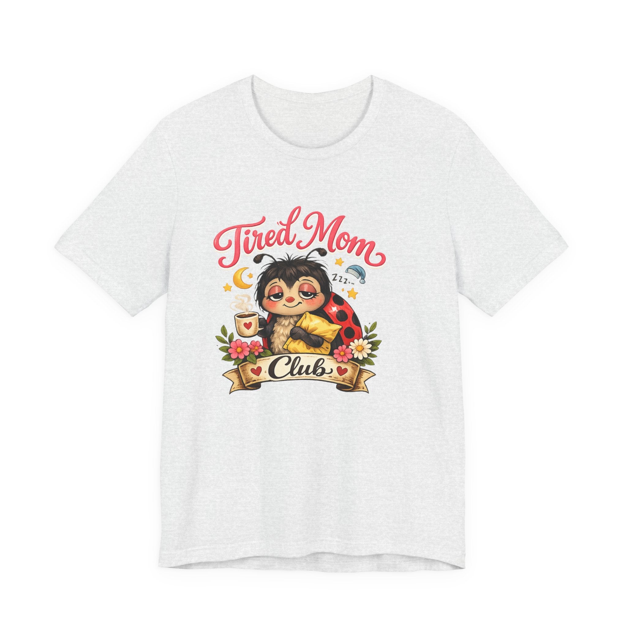 Tired Mom Club Tee | Cute Sloth Ladybug Graphic Shirt
