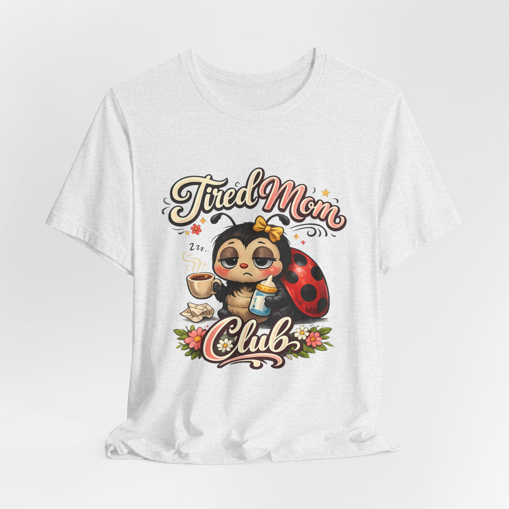 Tired Mom Club T-Shirt | Cute Ladybug Sloth Illustration