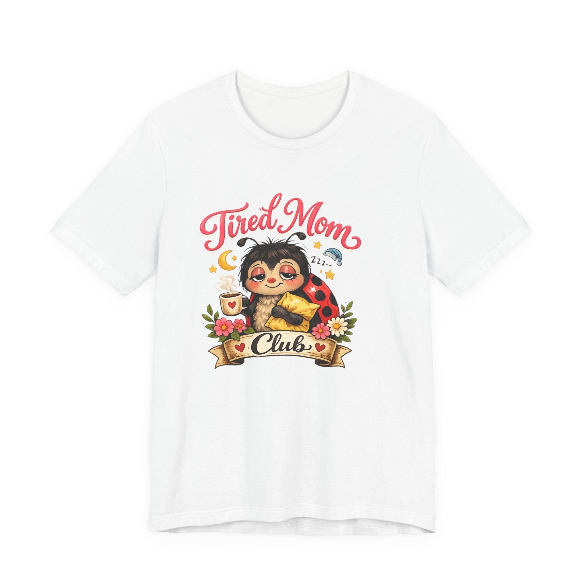 Tired Mom Club Tee | Cute Sloth Ladybug Graphic Shirt