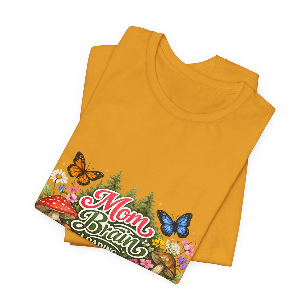 Mom Brain Loading T-Shirt | Floral Butterflies Mom Tee