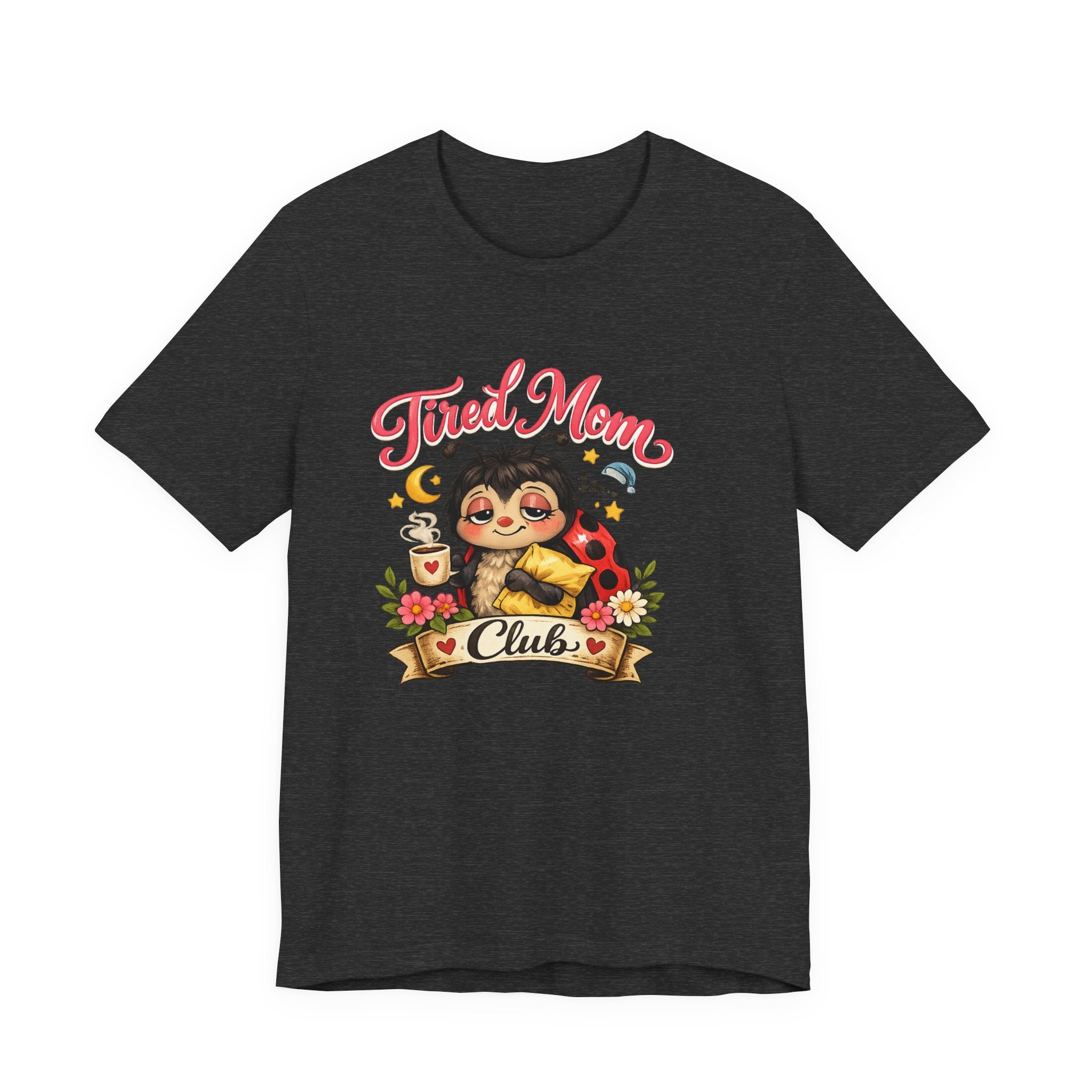 Tired Mom Club Tee | Cute Sloth Ladybug Graphic Shirt