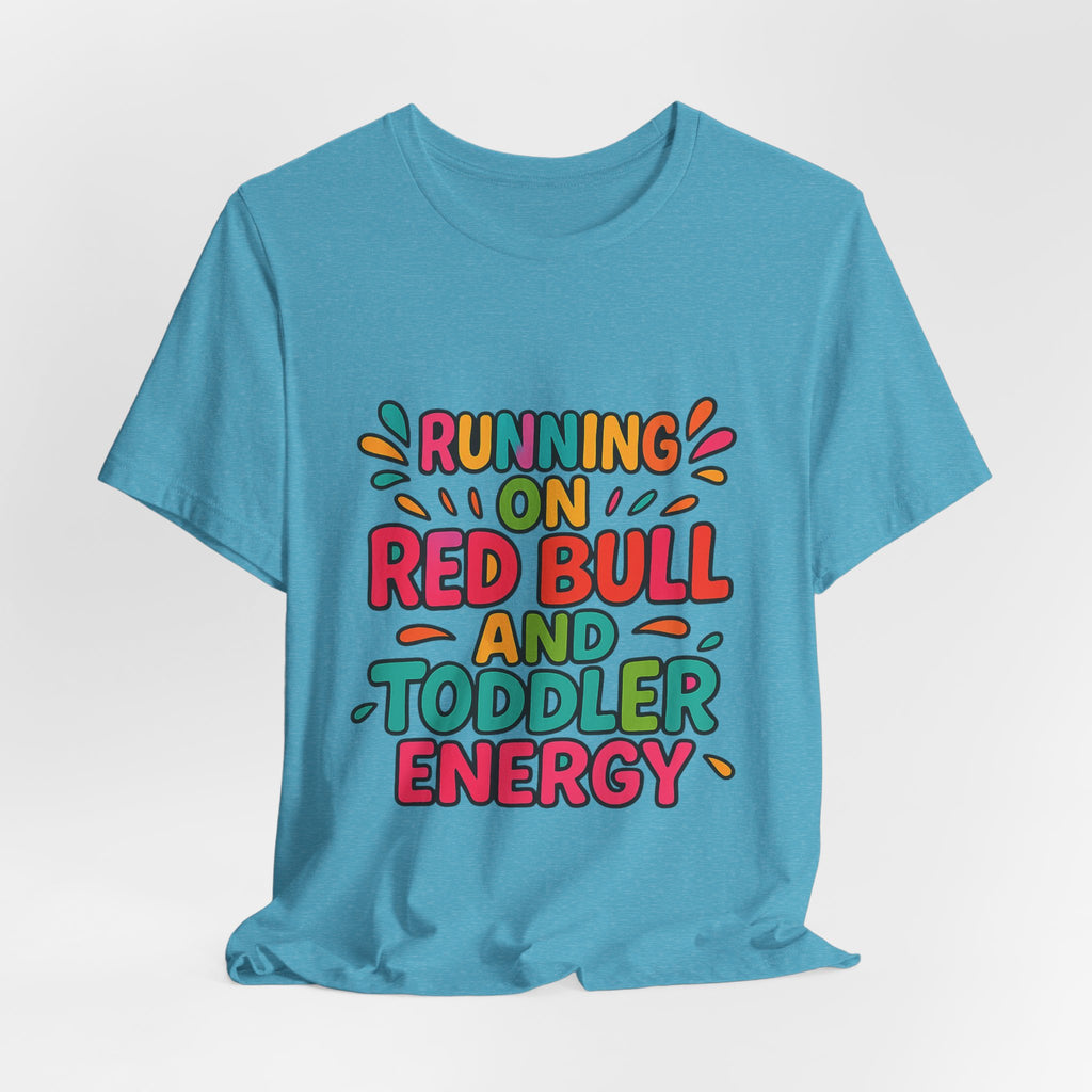 Running on Red Bull and Toddler Energy T-Shirt | Funny Mom Tee