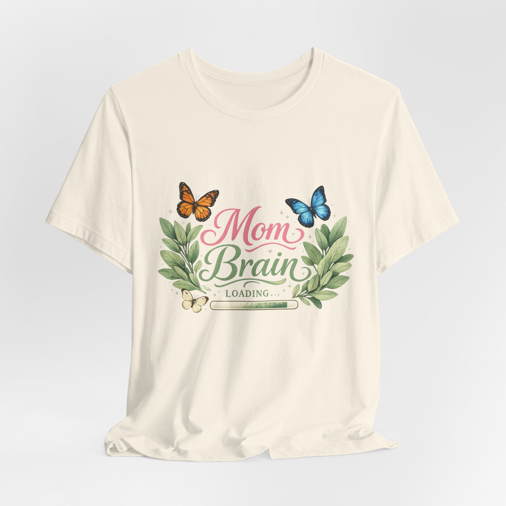 Mom Brain Loading T-Shirt | Floral wreath, butterflies, pastel script