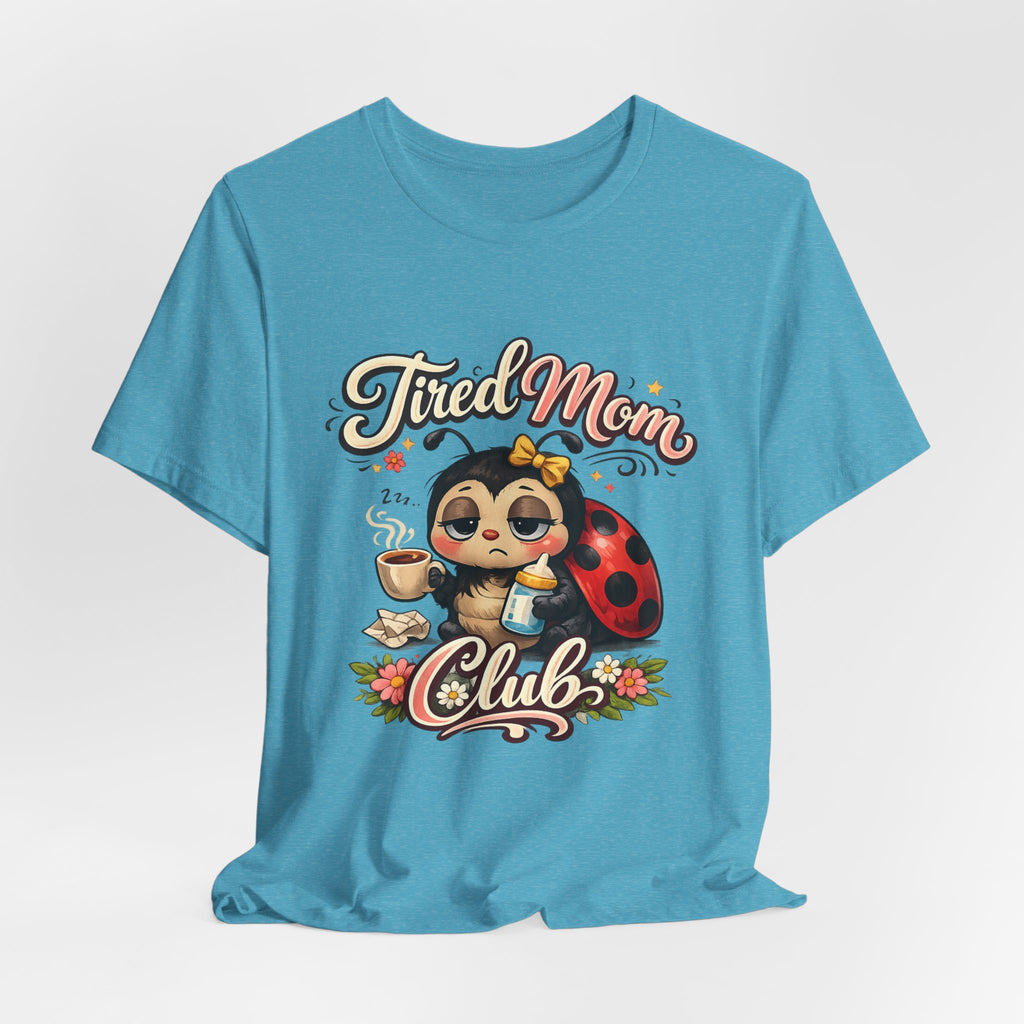 Tired Mom Club T-Shirt | Cute Ladybug Sloth Illustration