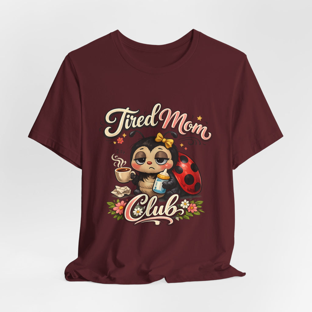 Tired Mom Club T-Shirt | Cute Ladybug Sloth Illustration