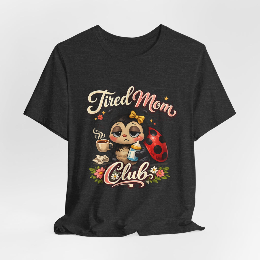 Tired Mom Club T-Shirt | Cute Ladybug Sloth Illustration
