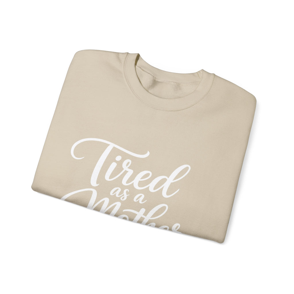 Tired as a Mother Sweatshirt — Funny Coffee Mom Crewneck
