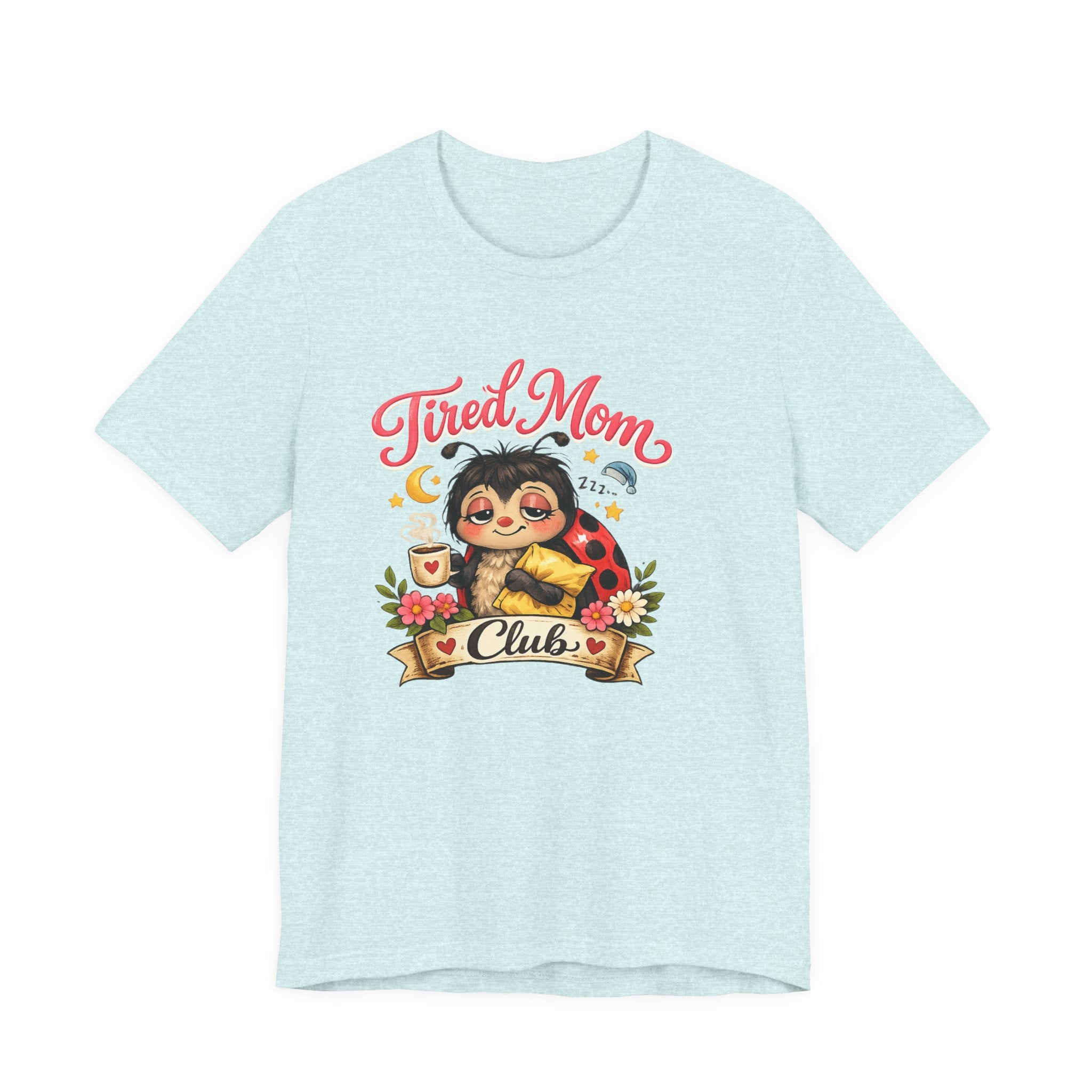 Tired Mom Club Tee | Cute Sloth Ladybug Graphic Shirt