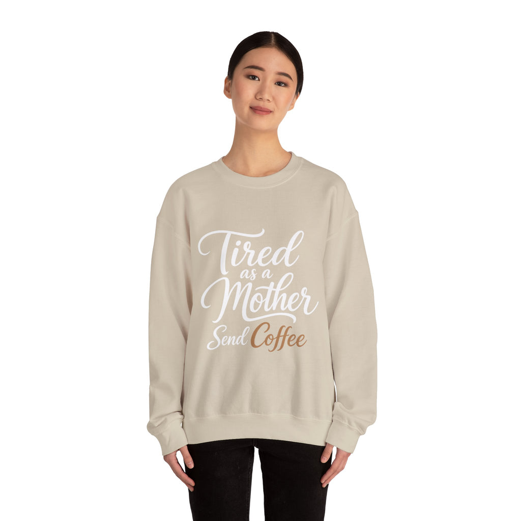Tired as a Mother Sweatshirt — Funny Coffee Mom Crewneck
