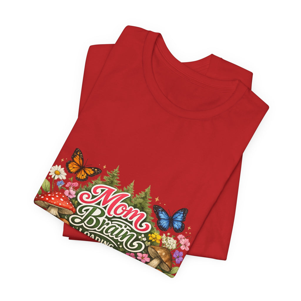 Mom Brain Loading T-Shirt | Floral Butterflies Mom Tee