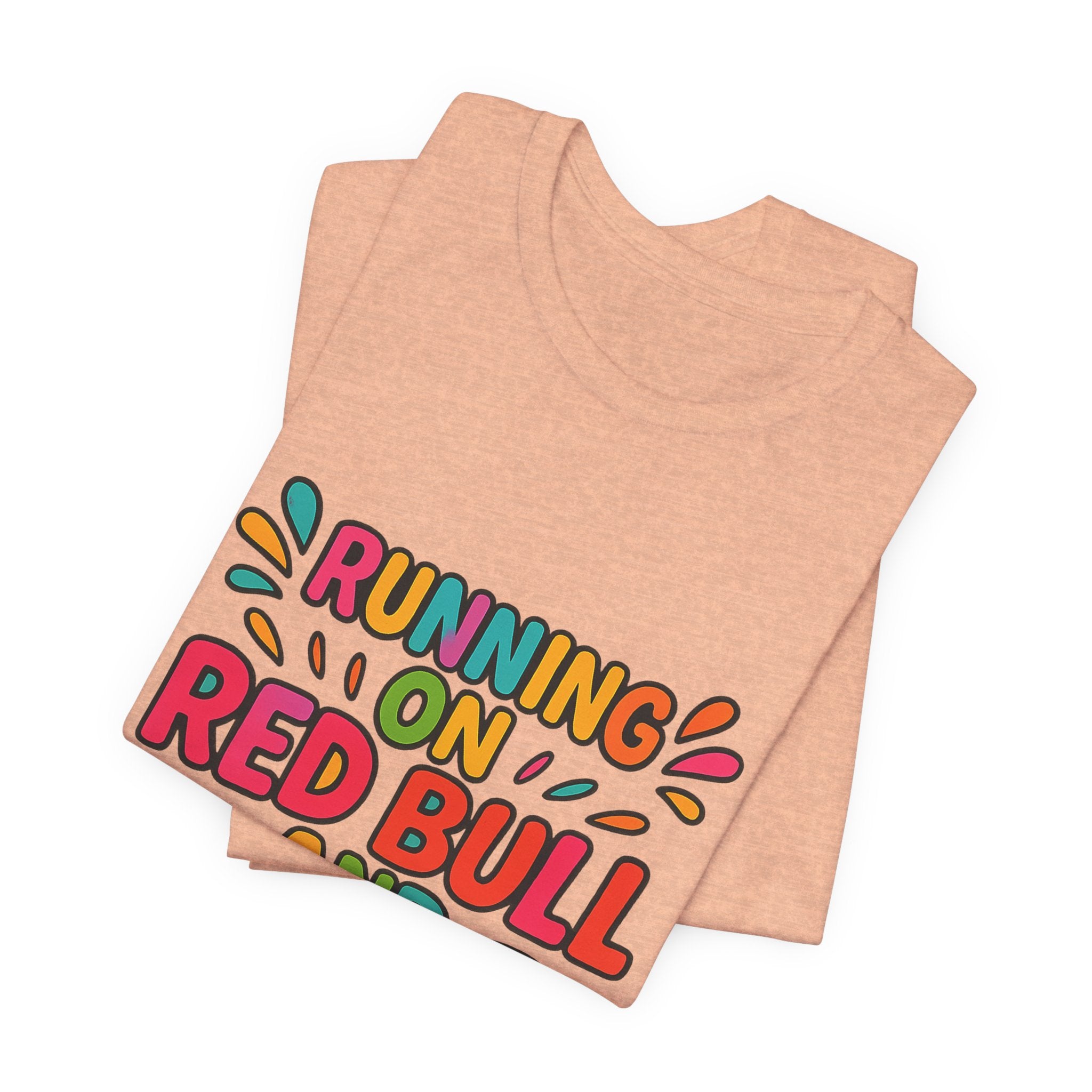 Running on Red Bull and Toddler Energy T-Shirt | Funny Mom Tee