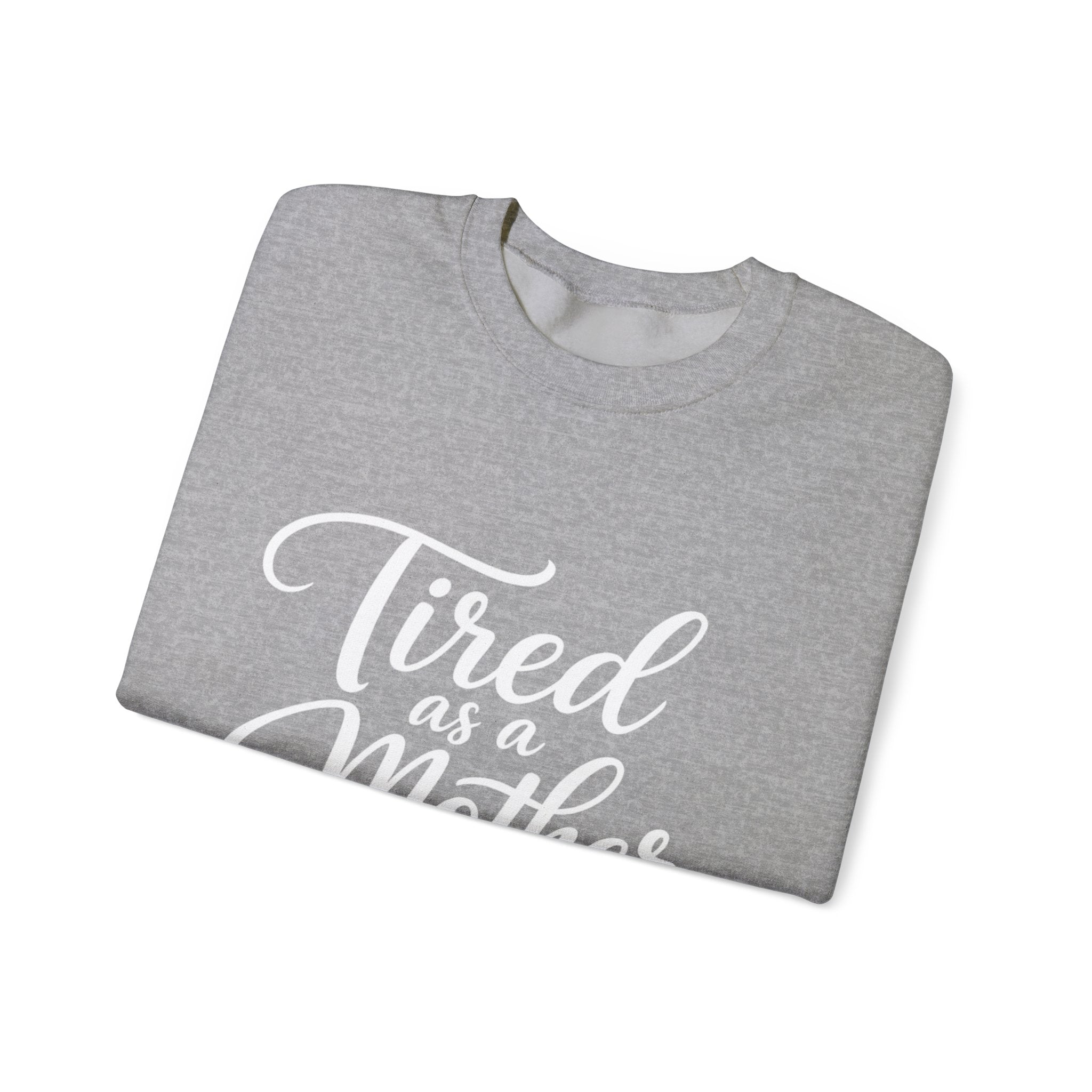 Tired as a Mother Sweatshirt — Funny Coffee Mom Crewneck