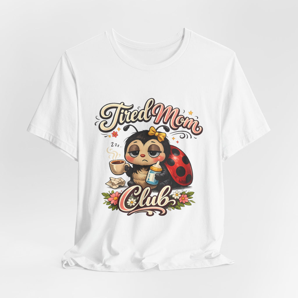 Tired Mom Club T-Shirt | Cute Ladybug Sloth Illustration