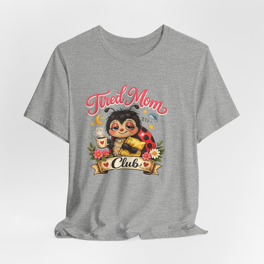 Tired Mom Club Tee | Cute Sloth Ladybug Graphic Shirt