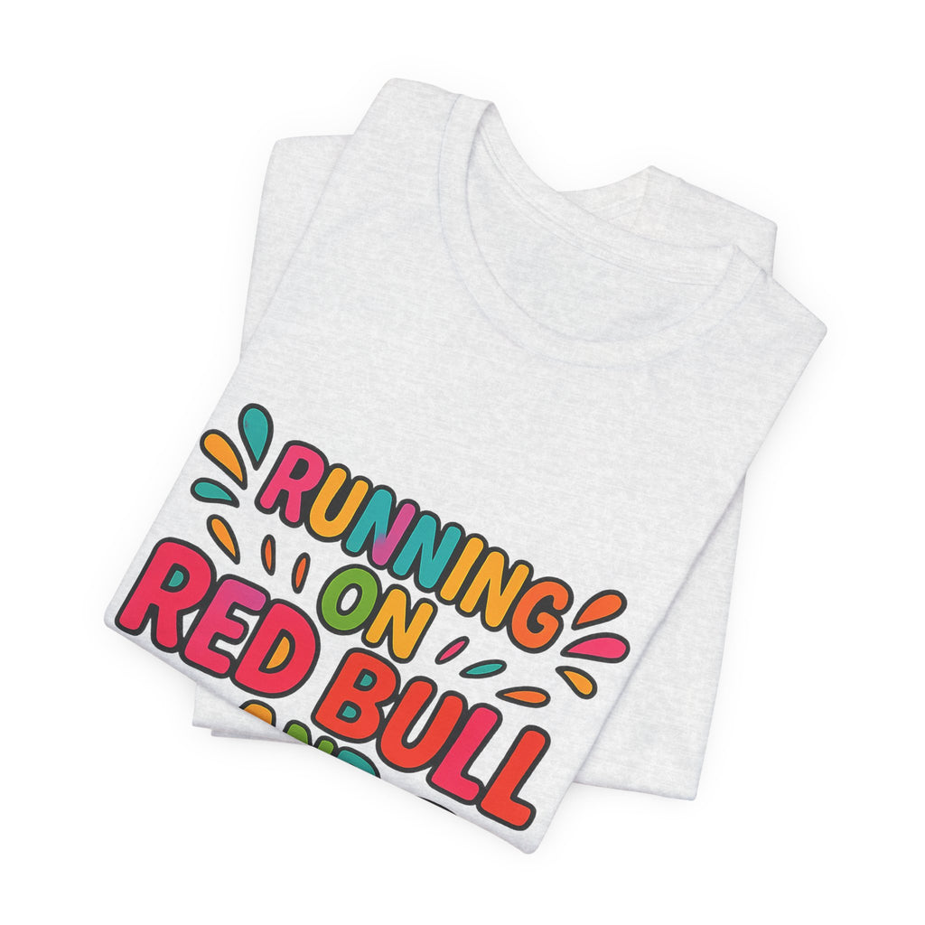 Running on Red Bull and Toddler Energy T-Shirt | Funny Mom Tee