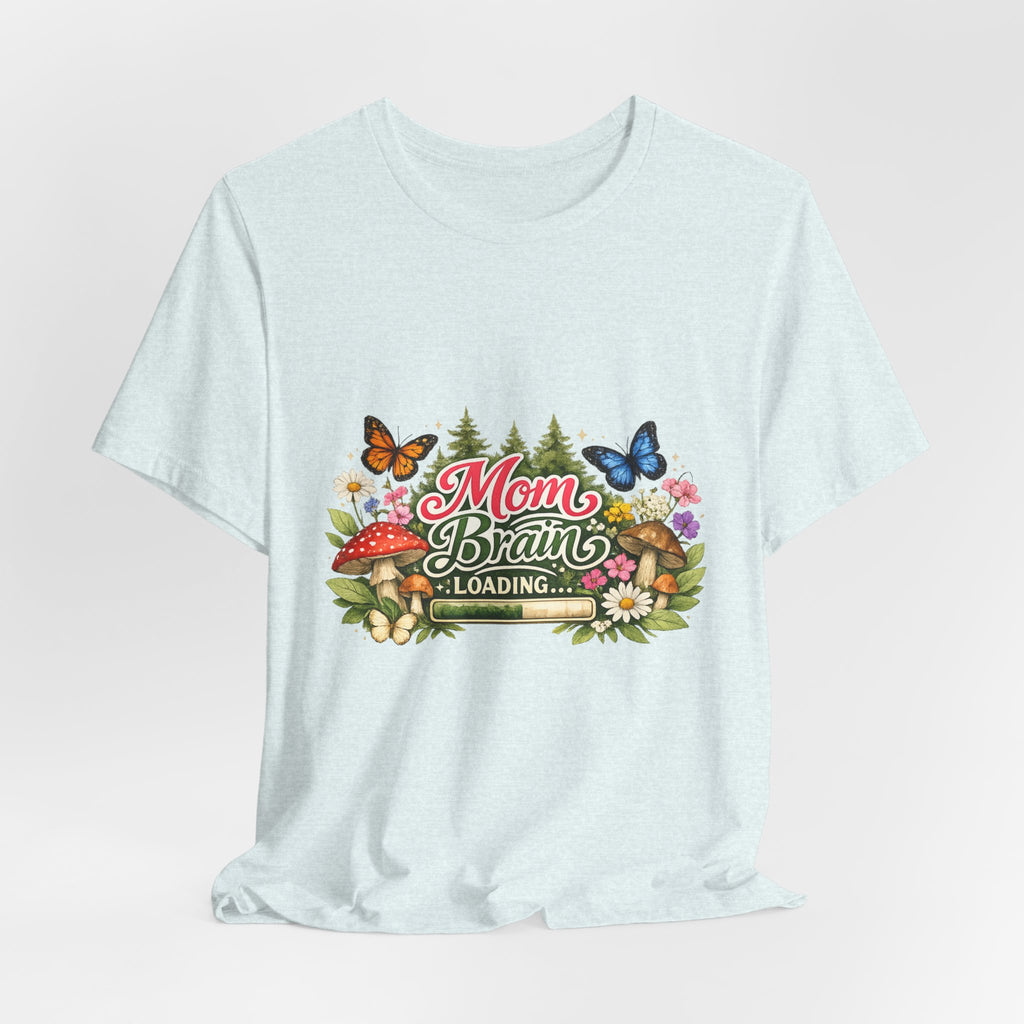 Mom Brain Loading T-Shirt | Floral Butterflies Mom Tee