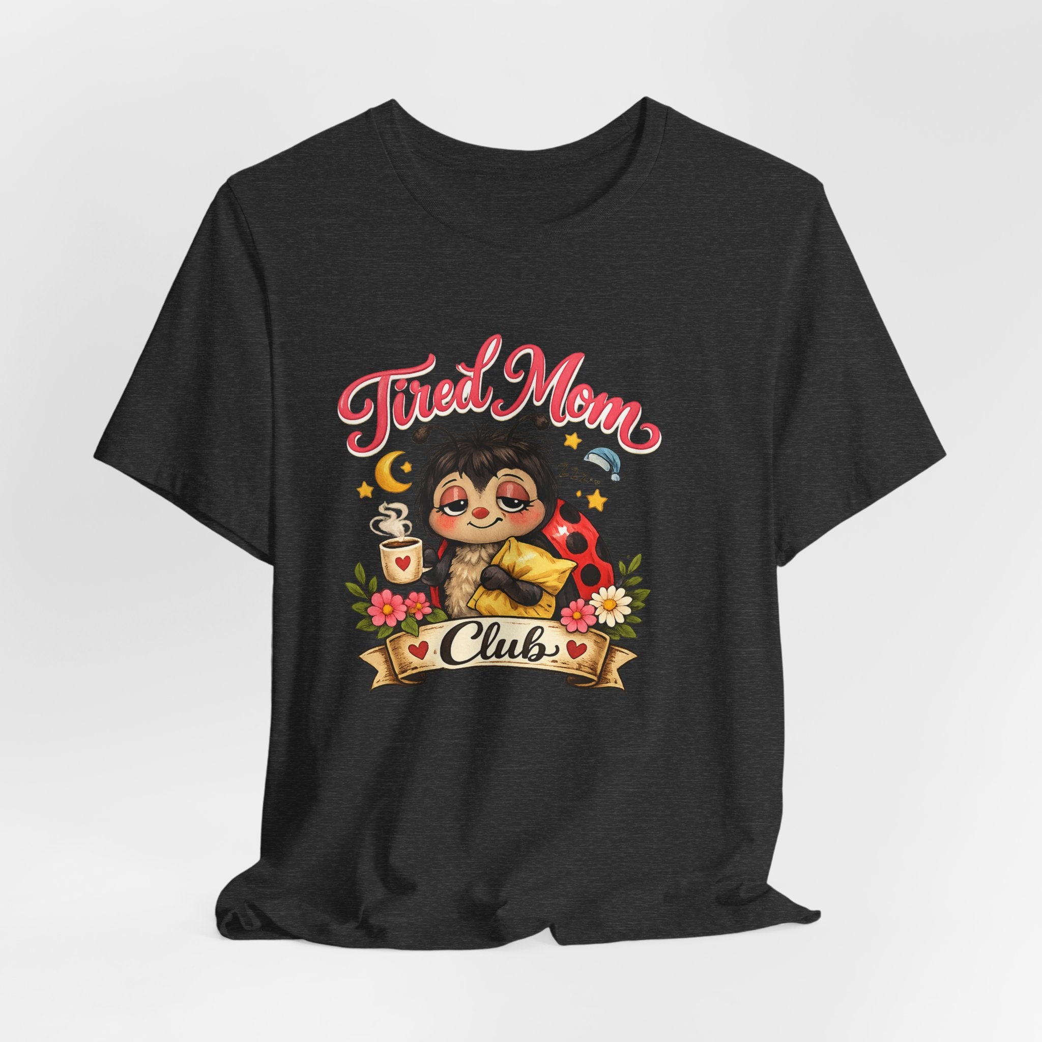 Tired Mom Club Tee | Cute Sloth Ladybug Graphic Shirt