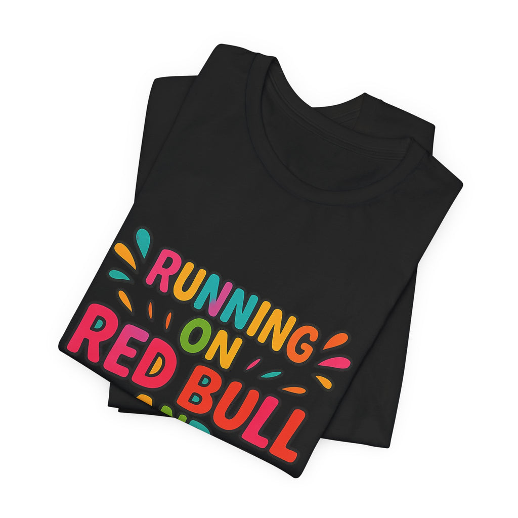 Running on Red Bull and Toddler Energy T-Shirt | Funny Mom Tee