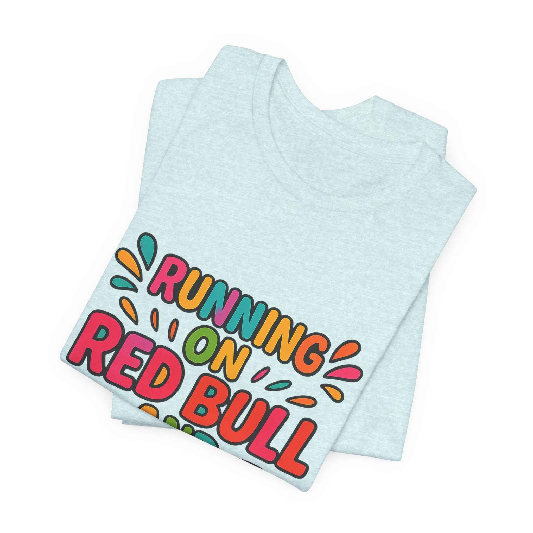 Running on Red Bull and Toddler Energy T-Shirt | Funny Mom Tee
