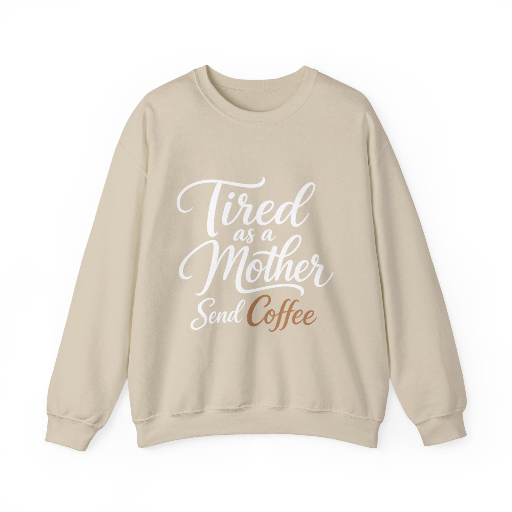 Tired as a Mother Sweatshirt — Funny Coffee Mom Crewneck