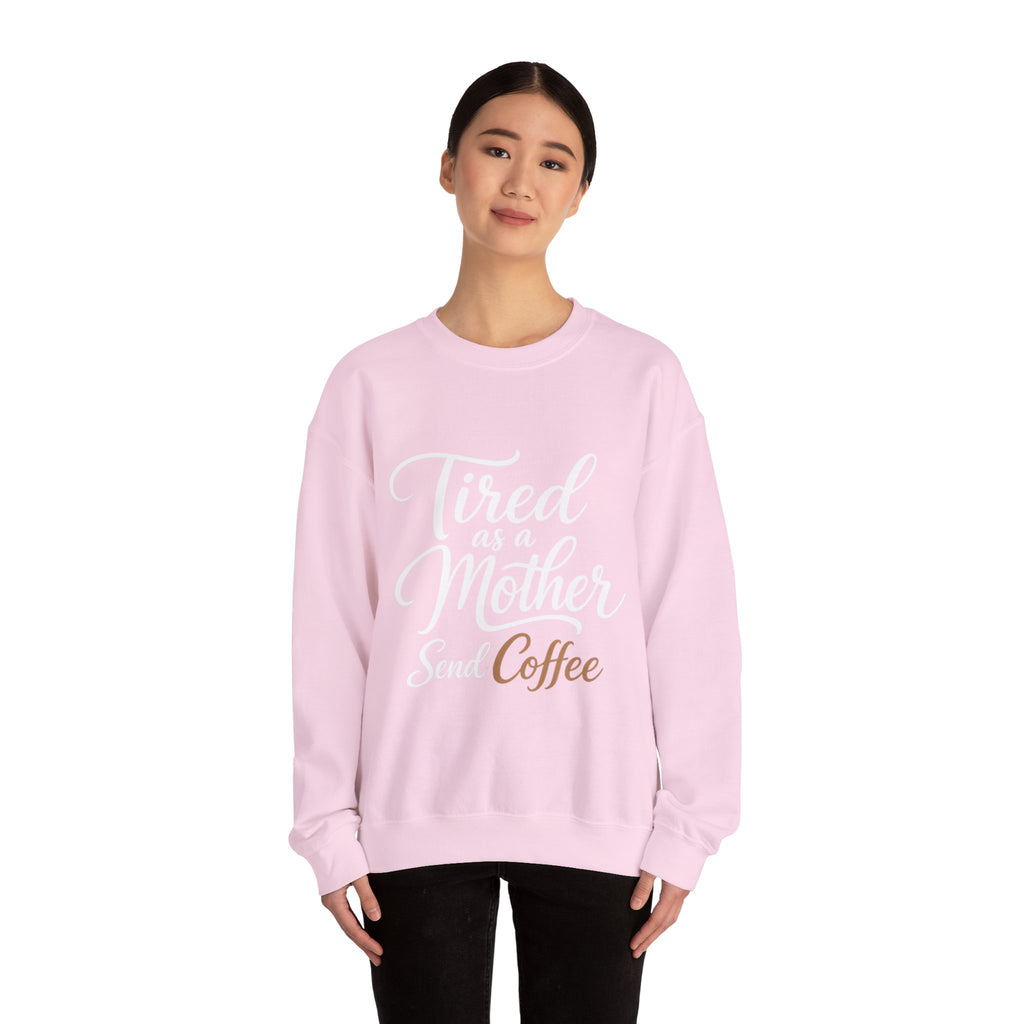 Tired as a Mother Sweatshirt — Funny Coffee Mom Crewneck