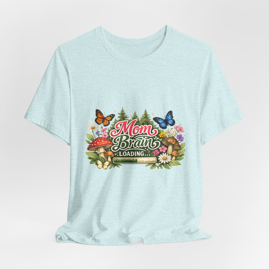 Mom Brain Loading T-Shirt | Floral Butterflies Mom Tee