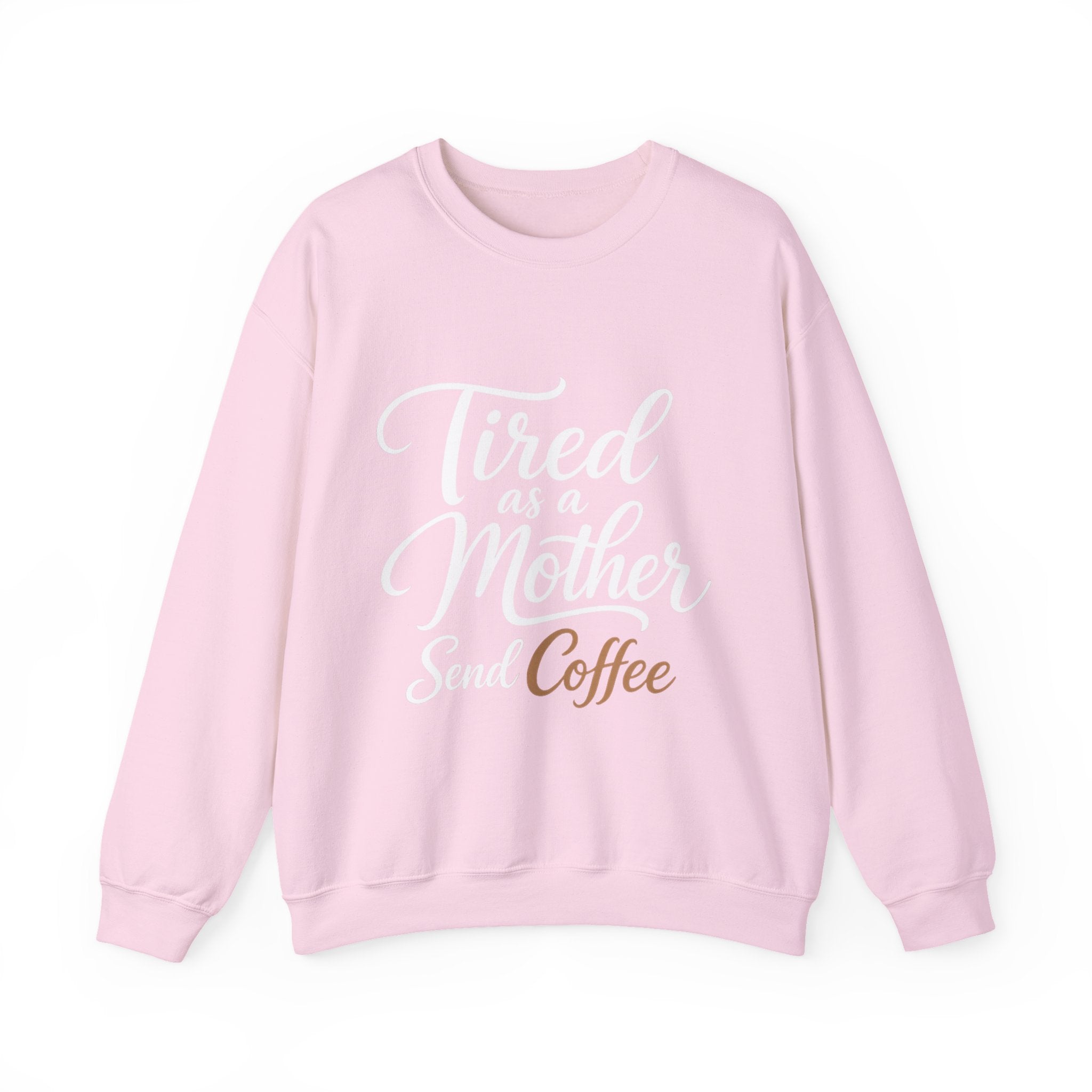 Tired as a Mother Sweatshirt — Funny Coffee Mom Crewneck